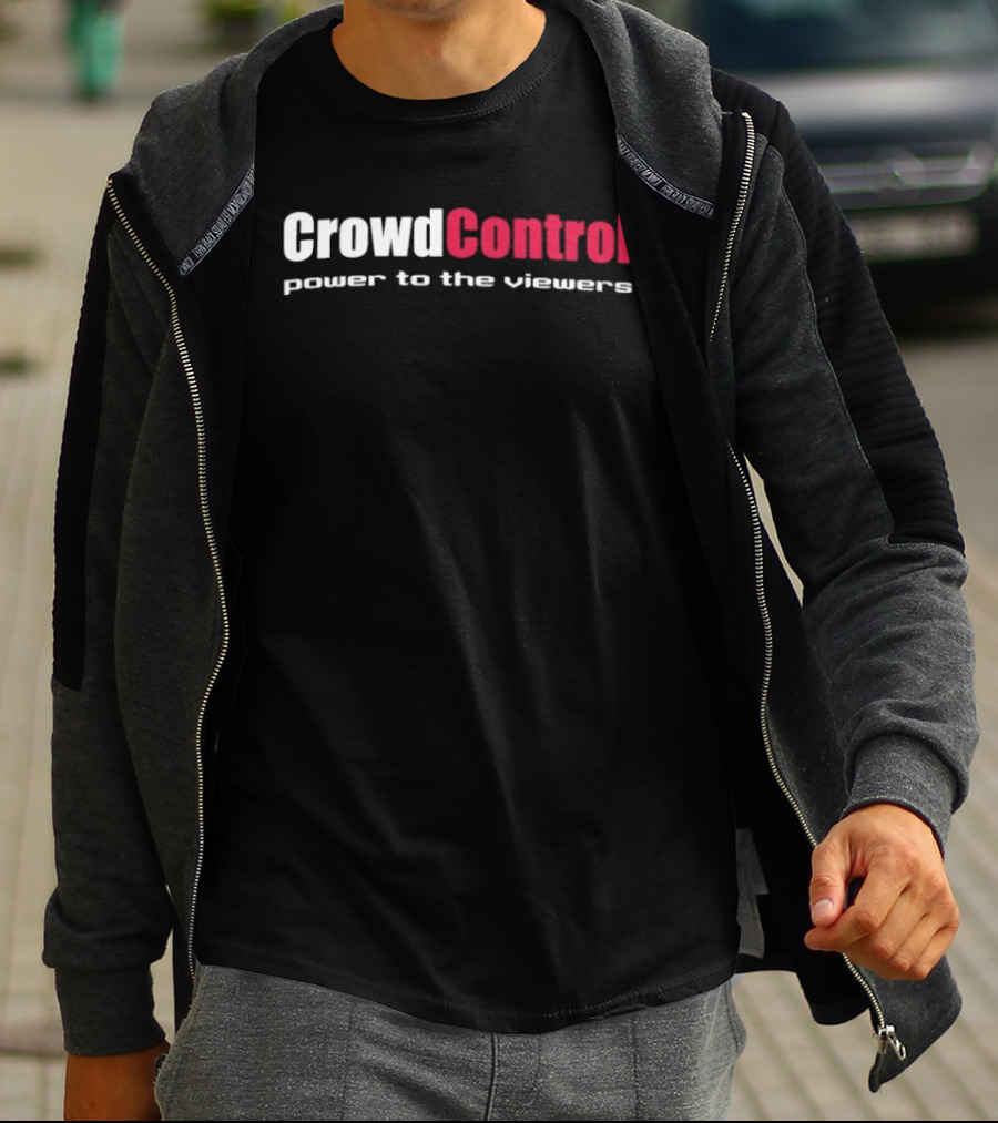 Crowd Control Power To The Viewers Interactive Experience T-Shirt