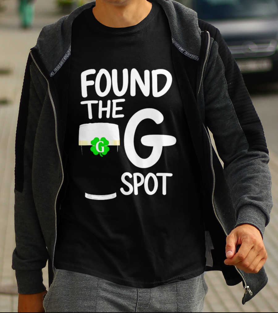 Found The G Spot Beer Shamrock St. Patrick's Day T-Shirt