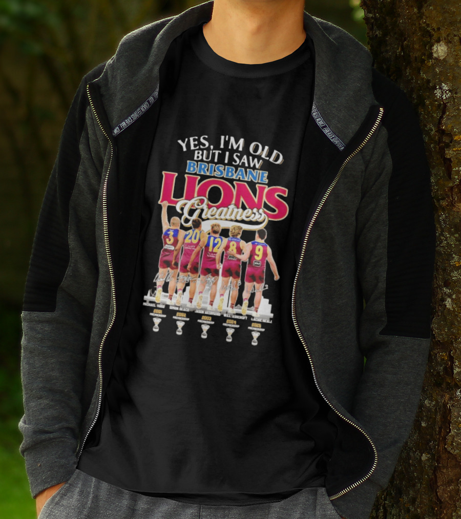 Yes I'm Old But I Saw Brisbane Lions Greatness Players 3 20 12 16 9 T-Shirt