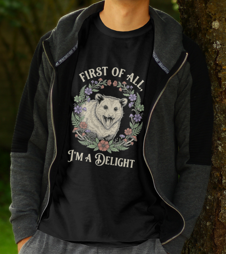First Of All I'm A Delight Opossum Floral T-Shirt