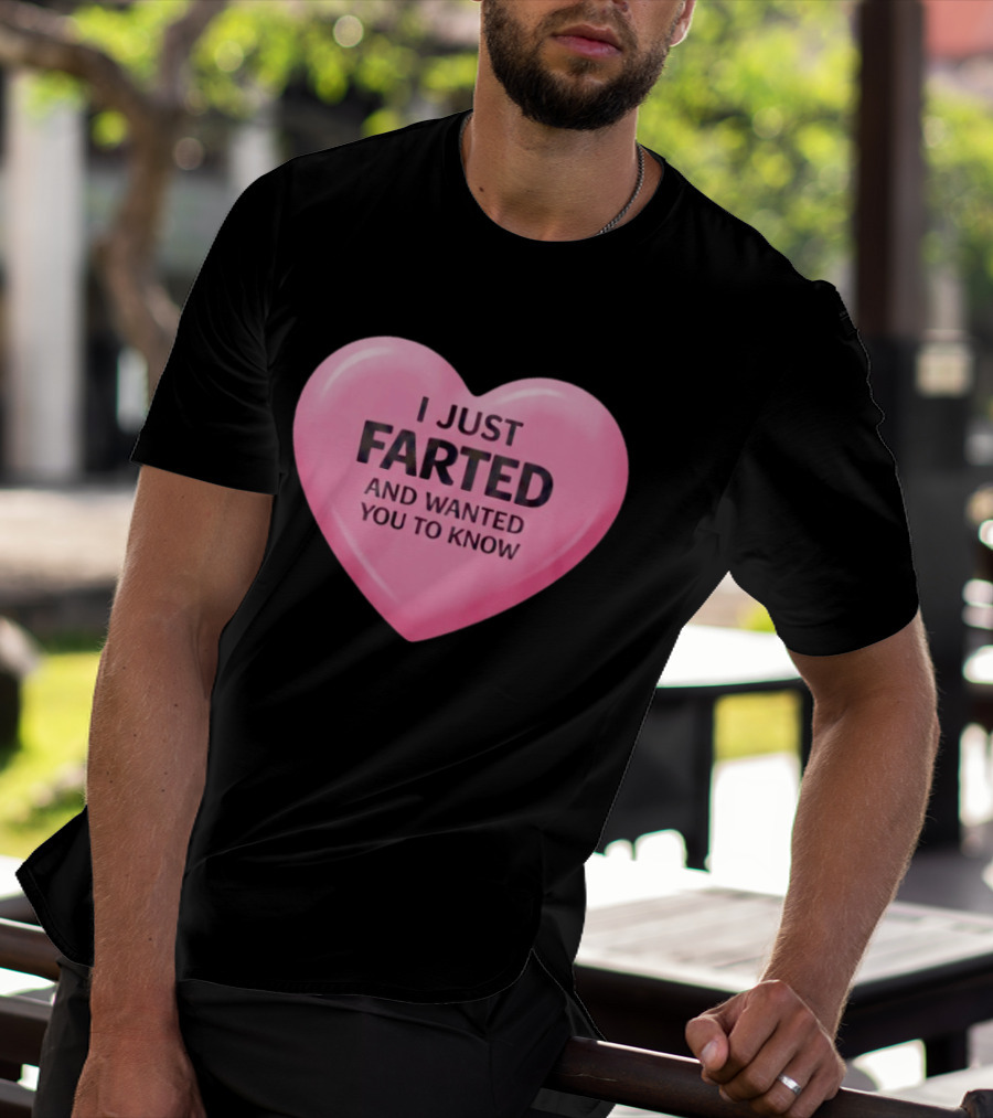 I Just Farted And Wanted You To Know Pink Heart T-Shirt