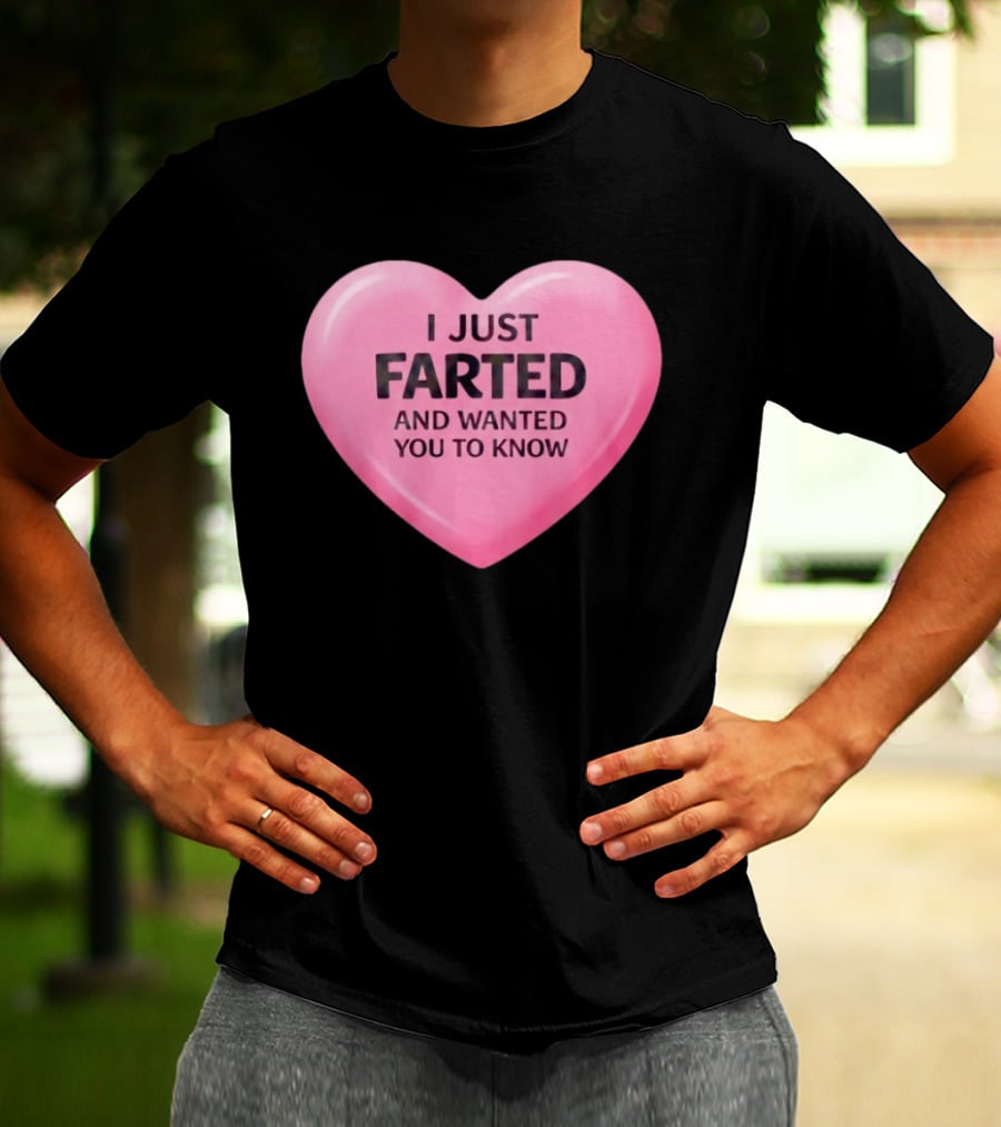 I Just Farted And Wanted You To Know Pink Heart T-Shirt