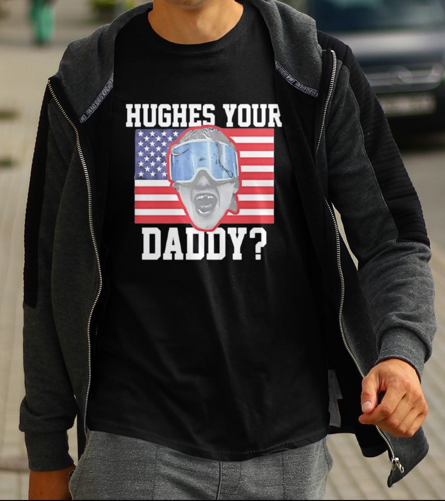 Hughes Your Daddy USA Hockey Flag Patriotic T-Shirt