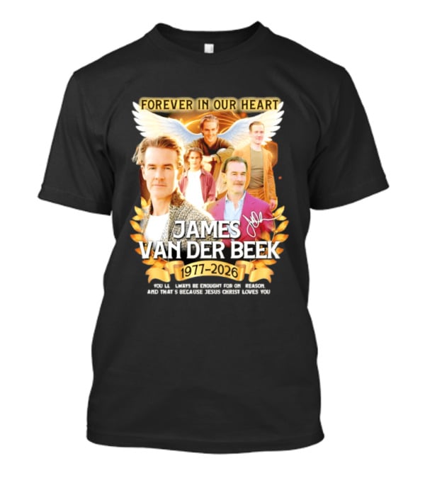 Forever In Our Heart James Van Der Beek 1977 2026 T-Shirt