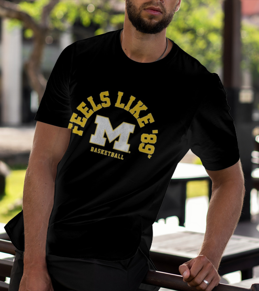 Michigan Basketball Feels Like '89 M T-Shirt