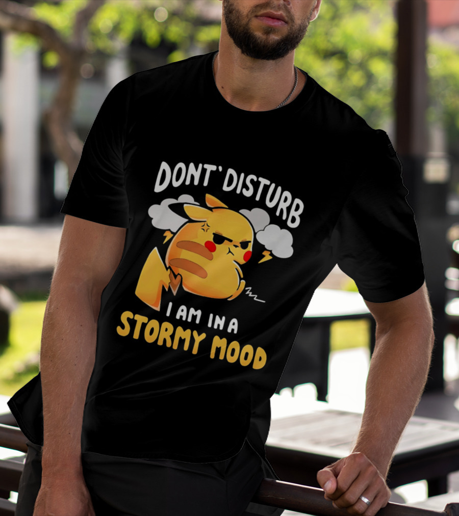 Pikachu Don't Disturb I Am In A Stormy Mood Lightning Clouds T-Shirt