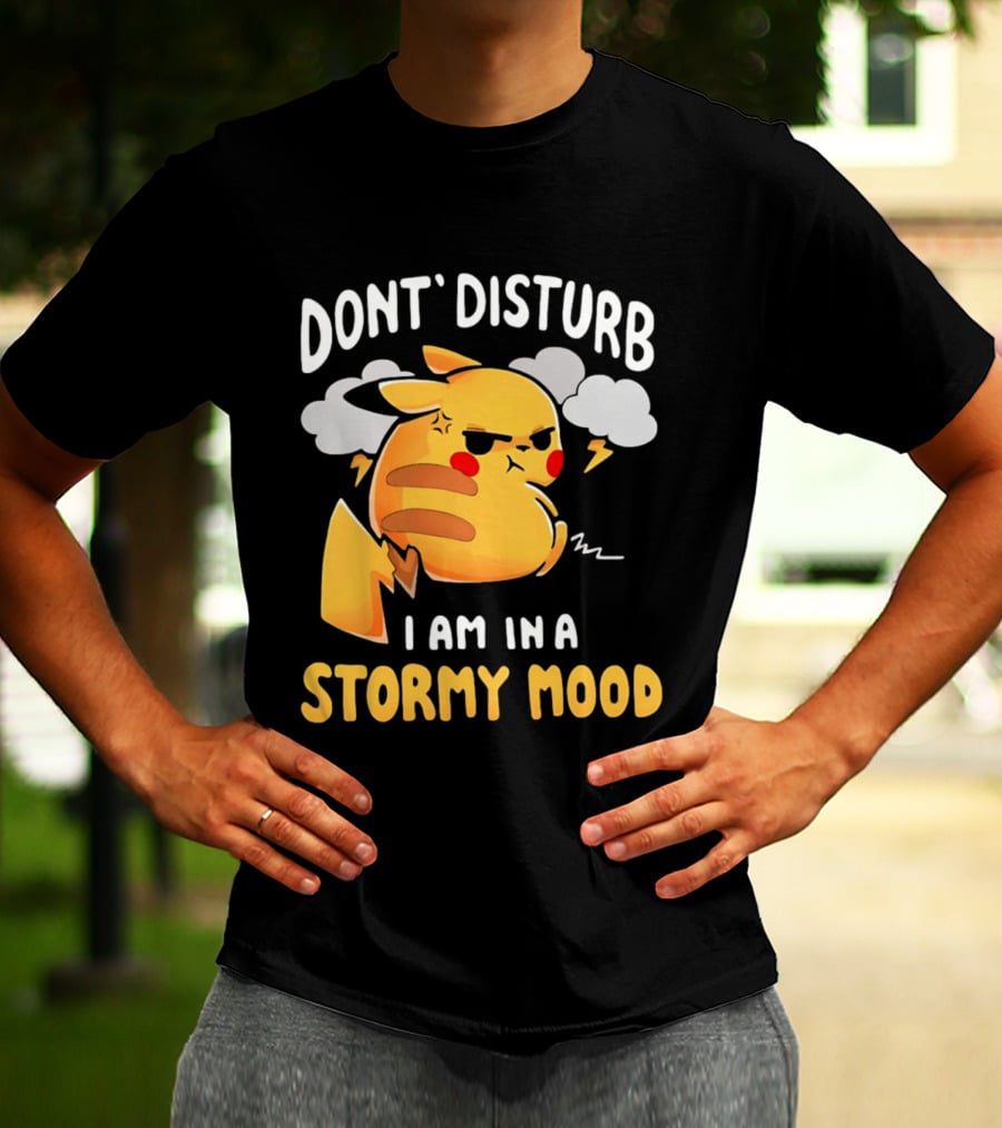 Pikachu Don't Disturb I Am In A Stormy Mood Lightning Clouds T-Shirt