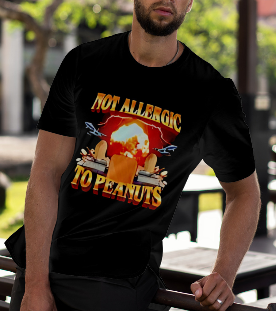 Not Allergic To Peanuts Explosive Meme Airplane T-Shirt