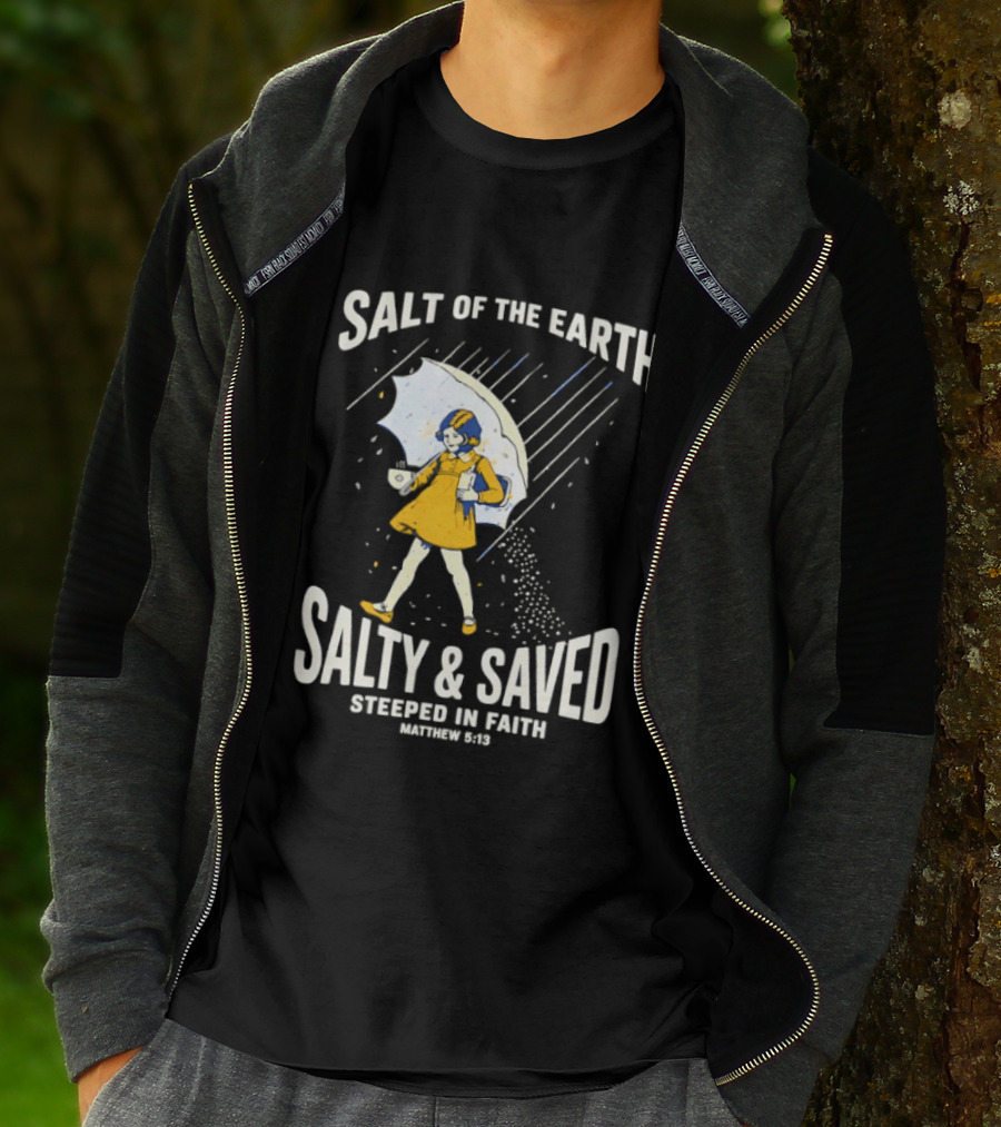 Salt Of The Earth Salty And Saved Steeped In Faith Matthew 5:13 Umbrella Girl T-Shirt