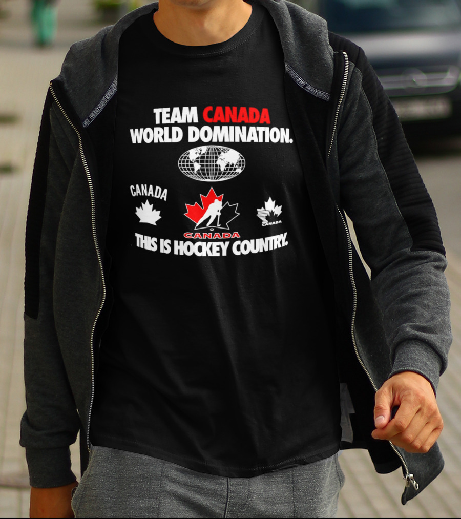 Team Canada Hockey World Domination This Is Canada Hockey Country T-Shirt
