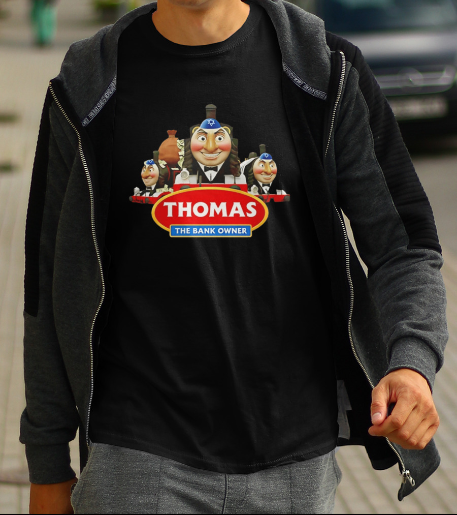 Thomas The Bank Owner Jews And T-Shirt