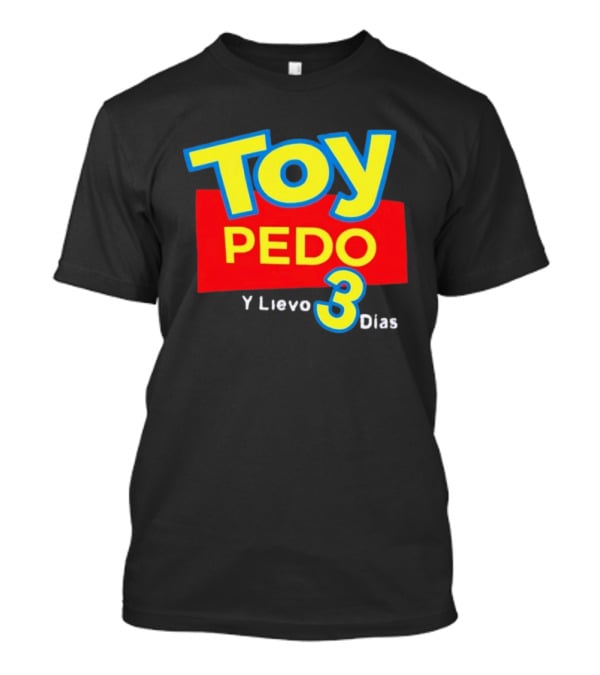 TOY PEDO Y LIEVO 3 DIAS Toy Story Meme T-Shirt