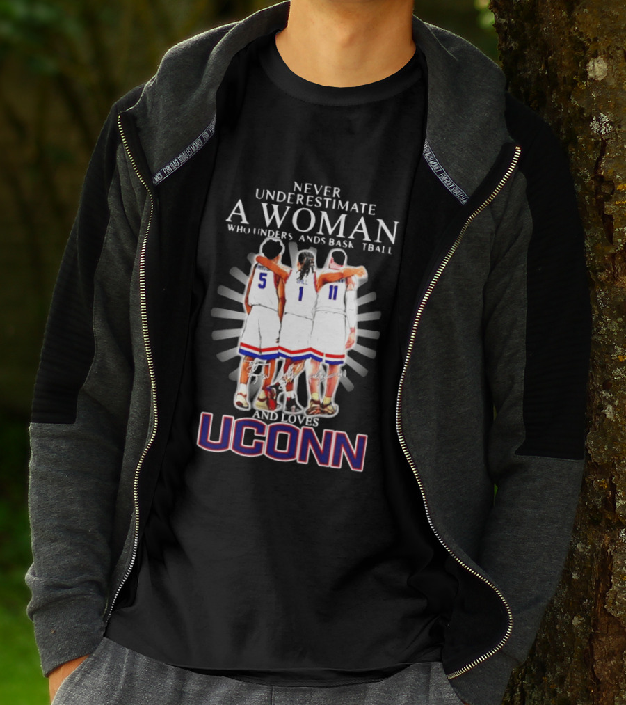 Never Underestimate A Woman Who Understands Basketball And Loves UConn T-Shirt