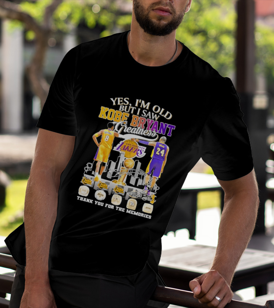 Yes I'm Old But I Saw Kobe Bryant Greatness Lakers Thank You For The Memories T-Shirt
