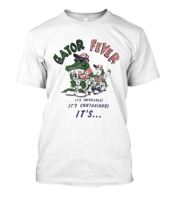 Gator Fever Incurable Contagious It's Florida Celebration T-Shirt