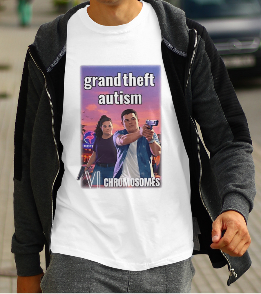 Grand Theft Autism VI Chromosomes GTA T-Shirt