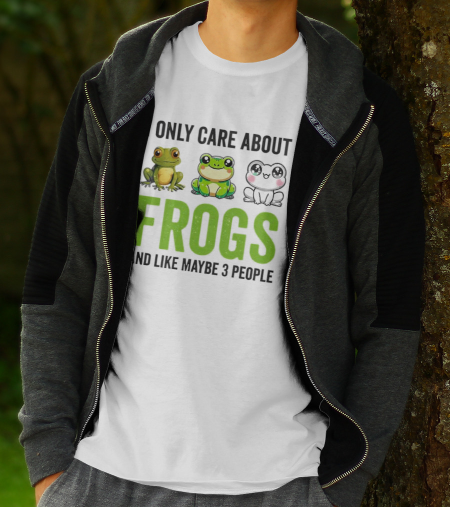 I Only Care About Frogs And Like Maybe 3 People Funny Frog Lover T-Shirt