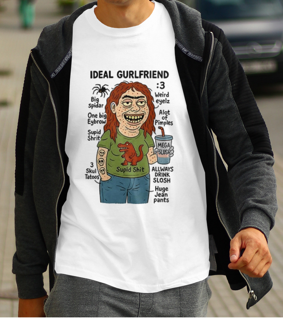 Ideal Gurlfriend Weird Quirk Slush Hug Pants Stupid Shit Dinosaur T-Shirt