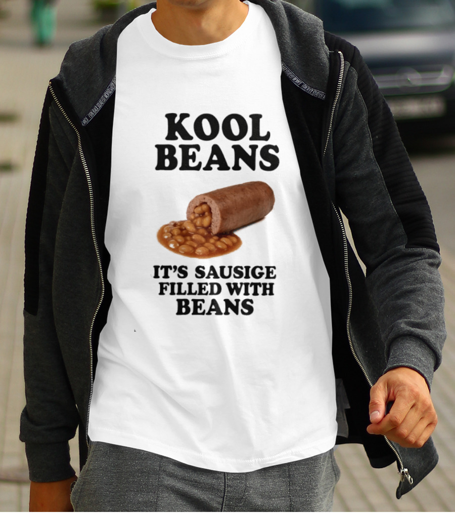 Kool Beans It's Sausige Filled With Beans T-Shirt