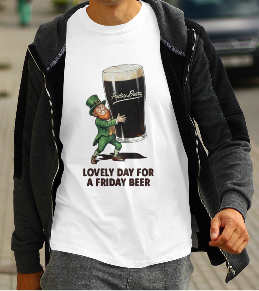 Lovely Day For Friday Beers With Leprechaun T-Shirt