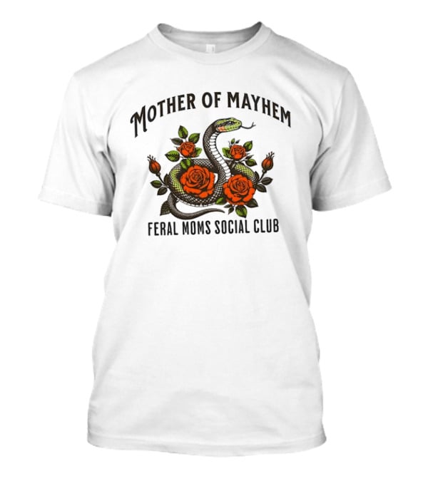 Mother Of Mayhem Feral Moms Social Club Snake Rose T-Shirt