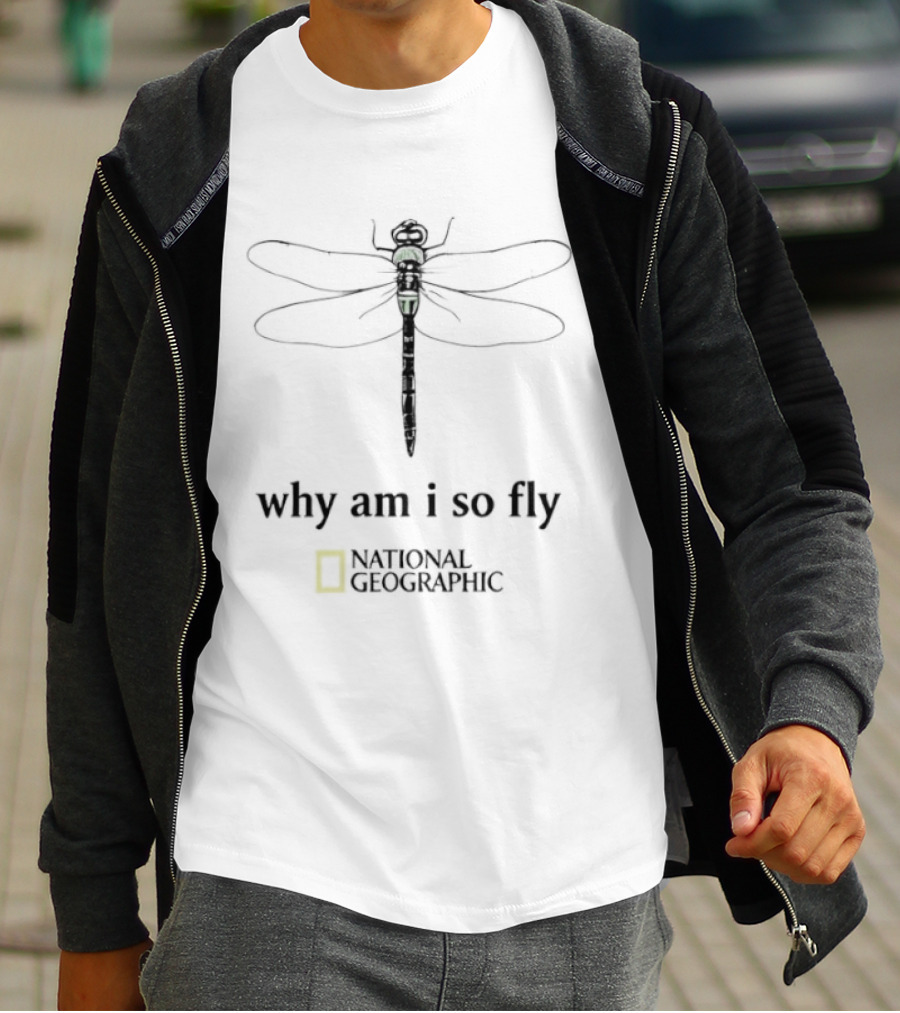 National Geographic Dragonfly Why Am I So Fly T-Shirt