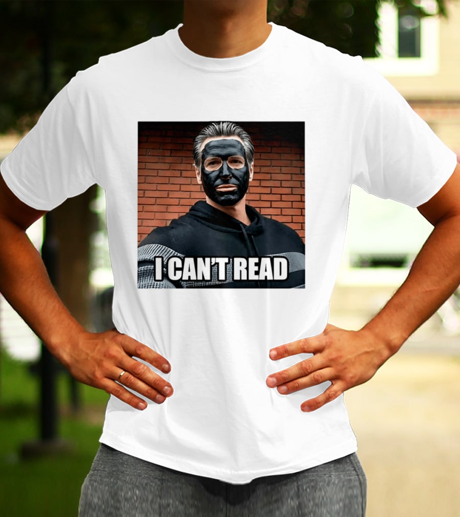 Newsom 2028 I Can't Read Mock Political Satire Meme T-Shirt