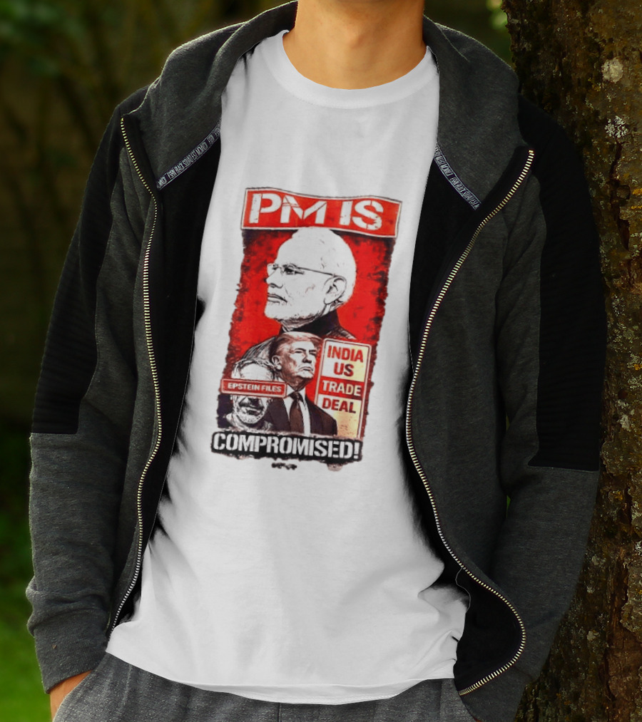 PM Is Compromised India US Trade Deal Epstein Files T-Shirt