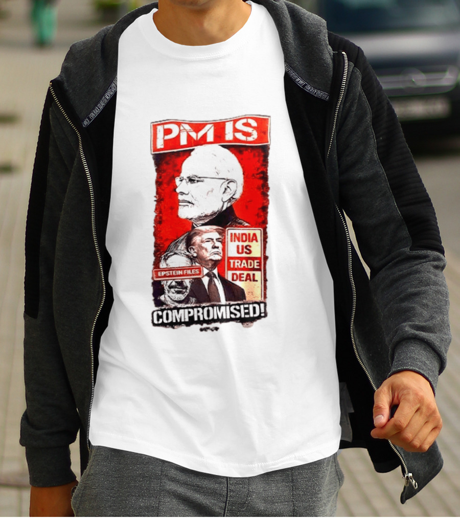 PM Is Compromised India US Trade Deal Epstein Files T-Shirt