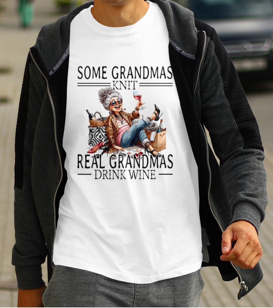 Some Grandmas Knit Real Grandmas Drink Wine Funny Meme T-Shirt