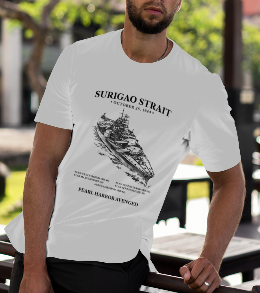 Surigao Strait October 25 1944 Pearl Harbor Avenged Naval Battleship Historic Event T-Shirt