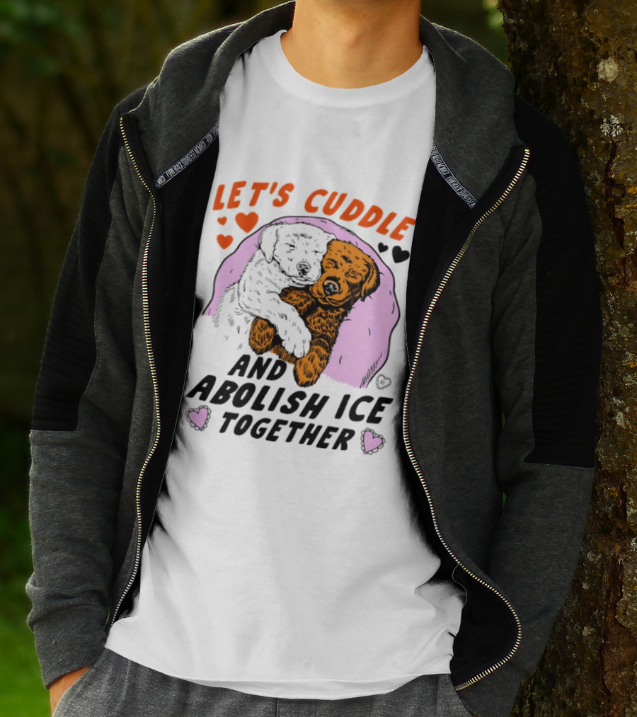 Let's Cuddle And Abolish ICE Together White Dog Holding Yellow Dog T-Shirt