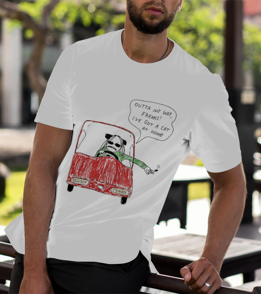 Outta My Way Freaks Car Illustration I've Got A Cat At Home T-Shirt