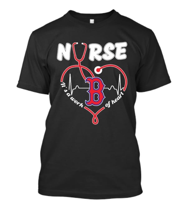 Boston Red Sox Nurse Stethoscope It's A Work Of Heart T-Shirt