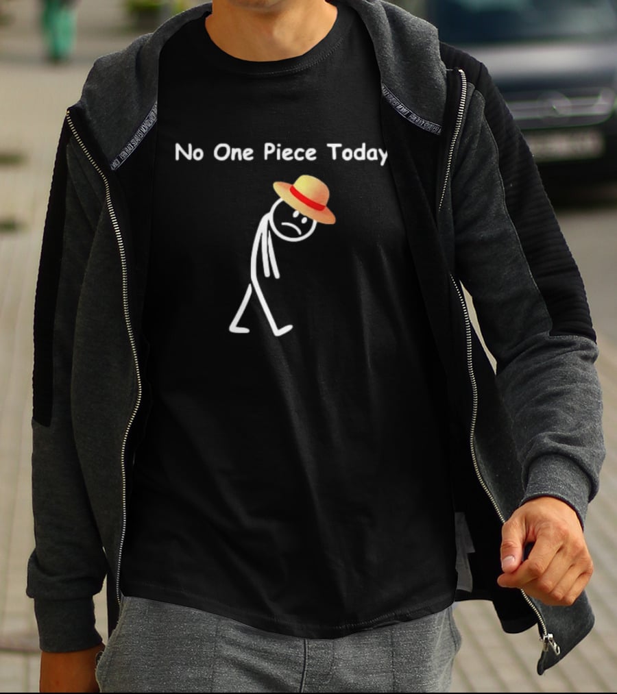 No One Piece Today Straw Hat Stick Figure T-Shirt