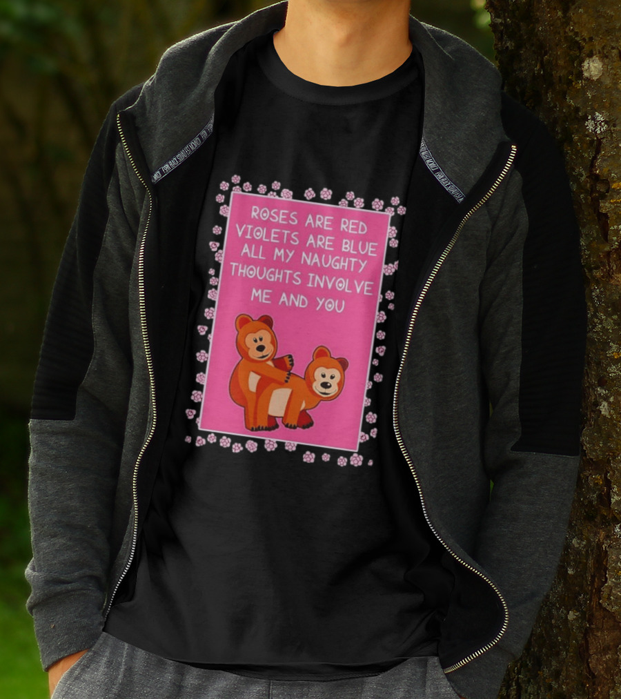Roses Are Red Violets Are Blue Naughty Thoughts With Cute Bears T-Shirt