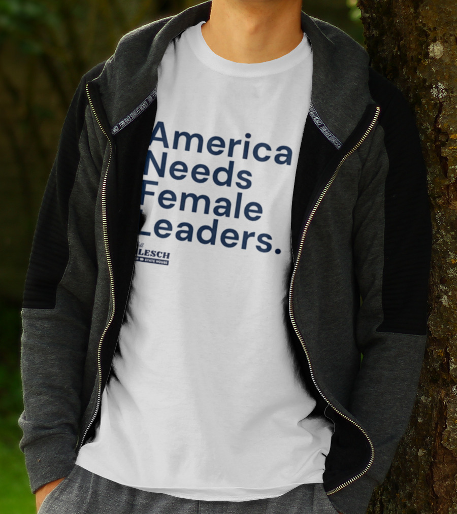 America Needs Female Leaders Jill Alesch T-Shirt
