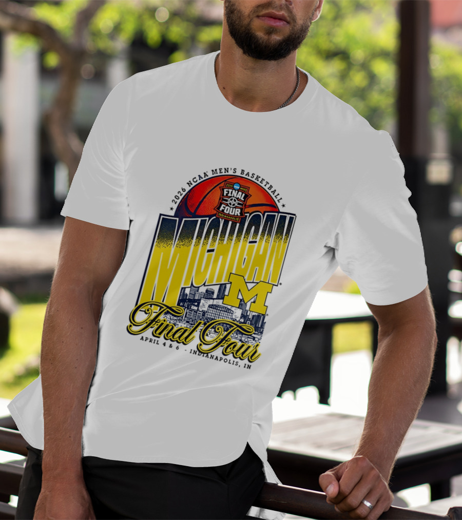 2026 NCAA Men's Basketball Michigan Wolverines Final Four April Indianapolis T-Shirt