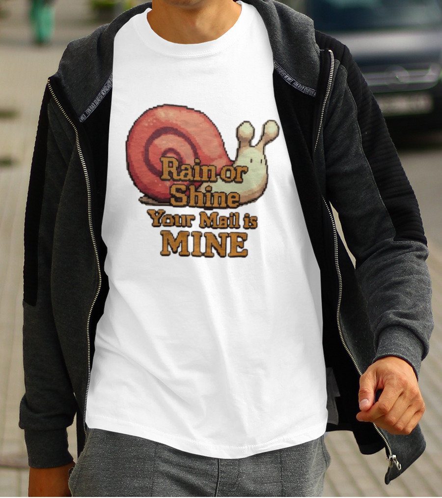 Rain Or Shine Your Mail Is Mine Snail Art Message T-Shirt