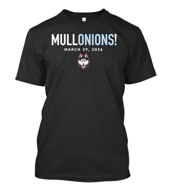 MULLONIONS March 29 2026 UConn Huskies T-Shirt