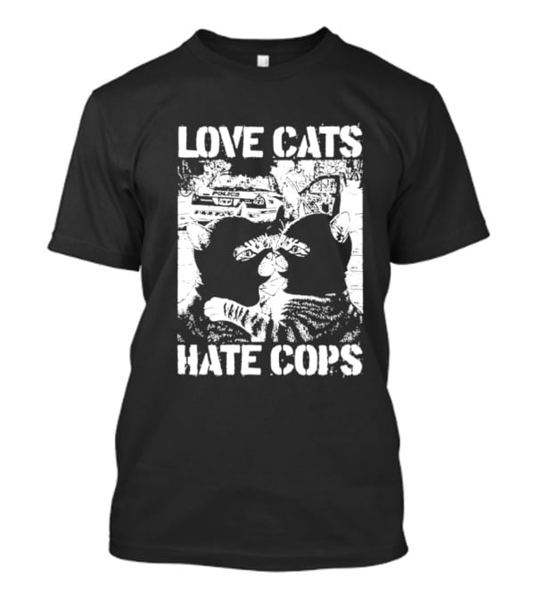 Love Cats Hate Cops Cat Image T-Shirt