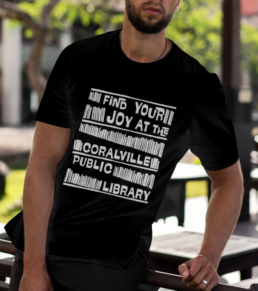 Coralville Public Library Find Your Joy At The Coralville Public Library T-Shirt