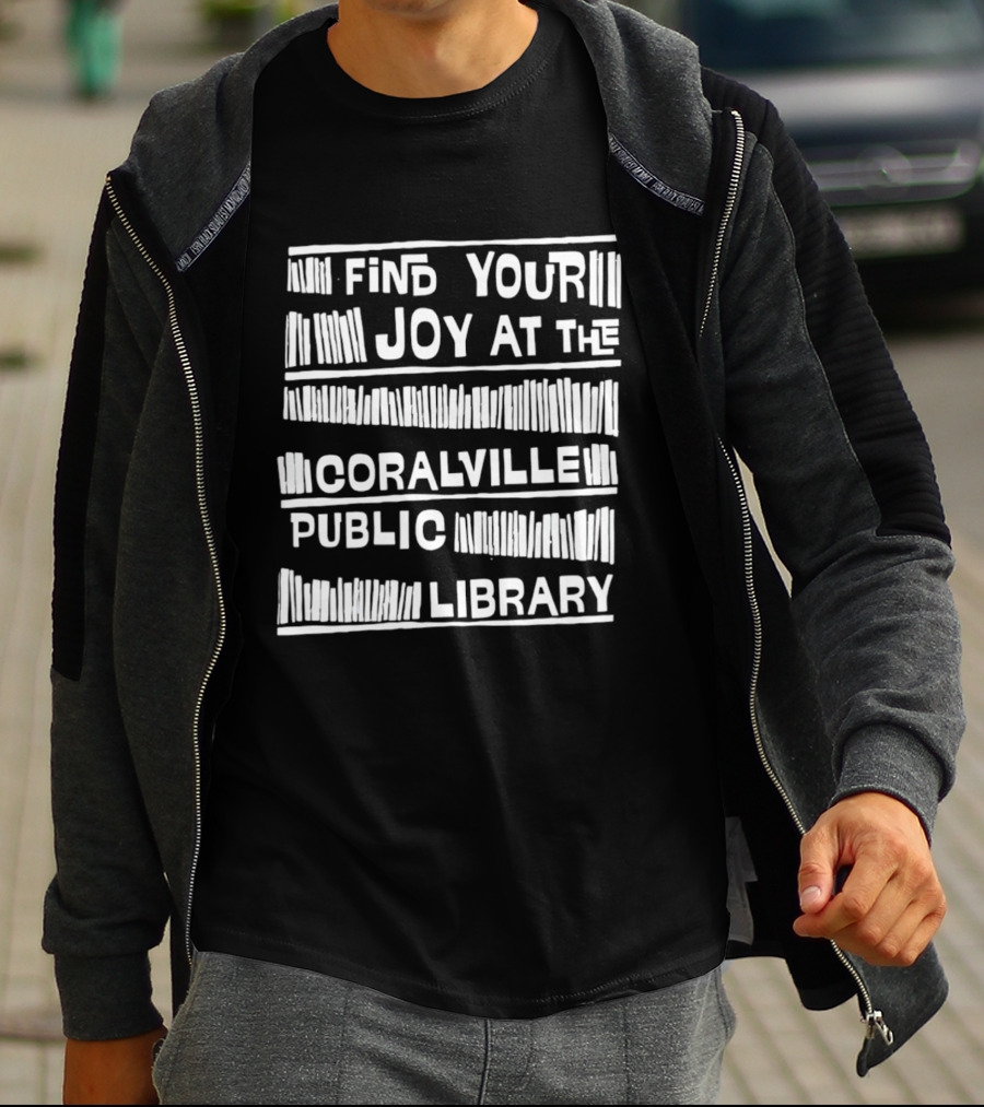 Coralville Public Library Find Your Joy At The Coralville Public Library T-Shirt