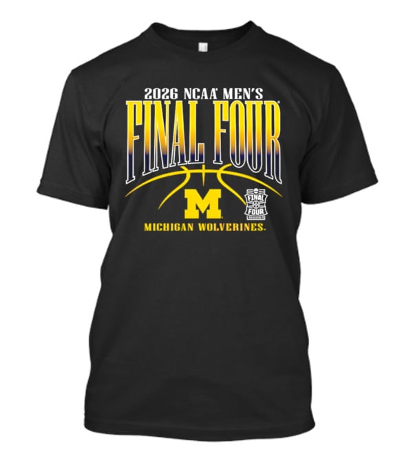 2026 NCAA Men's Final Four Michigan Wolverines Basketball March Madness T-Shirt