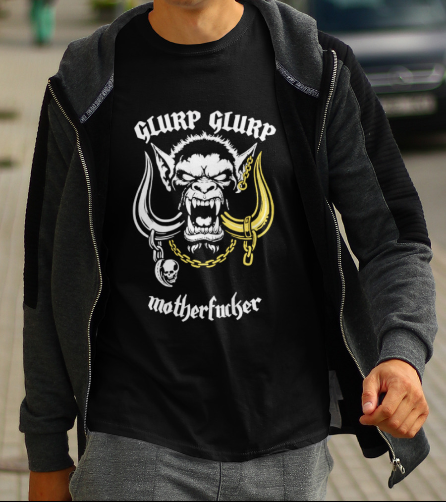 Glurp Glurp Mother Fucker Orc Chains Fantasy T-Shirt