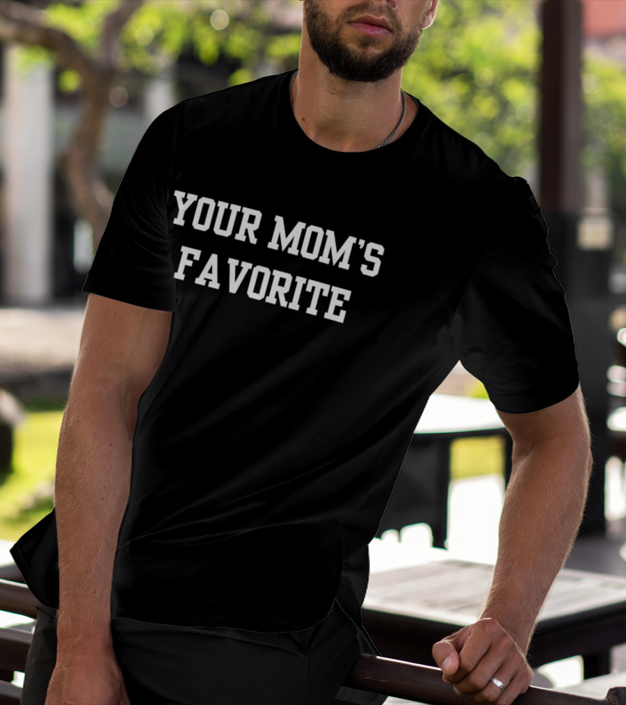 Your Mom's Favorite T-Shirt
