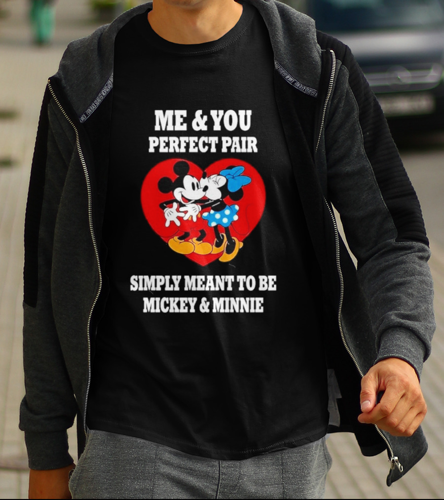 Mickey Minnie Me You Perfect Pair Simply Meant To Be T-Shirt