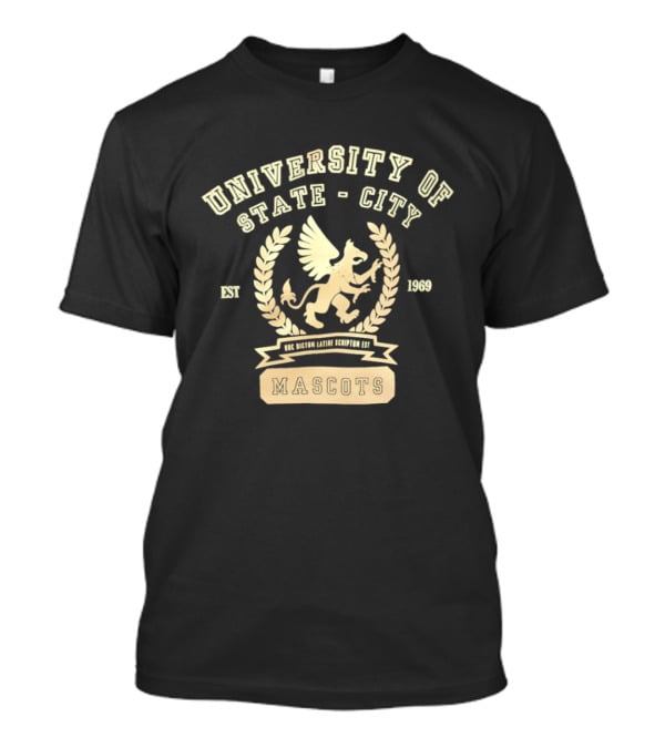 University Of State City Hoc Dictum Latine Scriptum Est Mascots 1969 Griffin T-Shirt