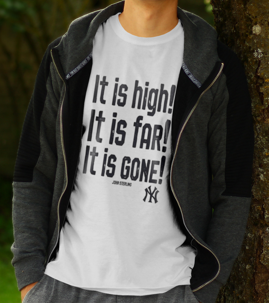 New York Yankees John Sterling It Is High It Is Far It Is Gone 2026 T-Shirt