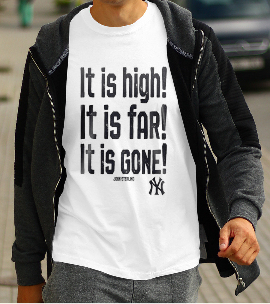 New York Yankees John Sterling It Is High It Is Far It Is Gone 2026 T-Shirt